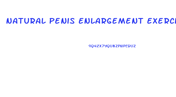 Natural Penis Enlargement Exercises