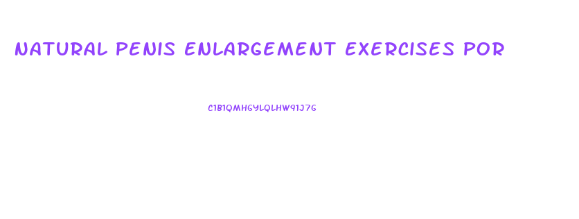 Natural Penis Enlargement Exercises Por