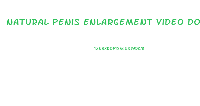 Natural Penis Enlargement Video Download