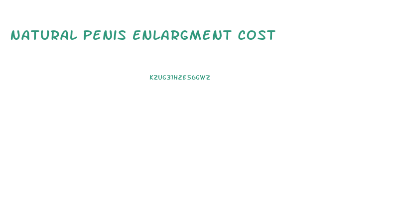 Natural Penis Enlargment Cost