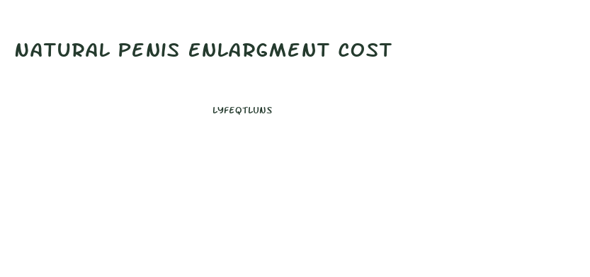 Natural Penis Enlargment Cost