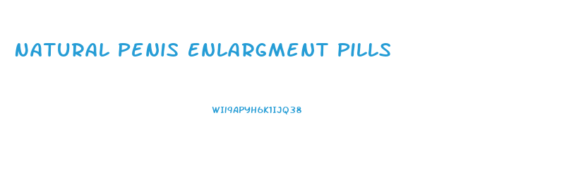 Natural Penis Enlargment Pills