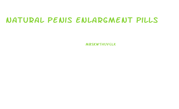 Natural Penis Enlargment Pills