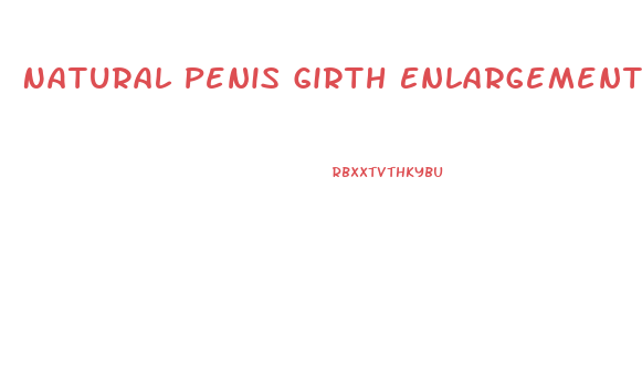 Natural Penis Girth Enlargement