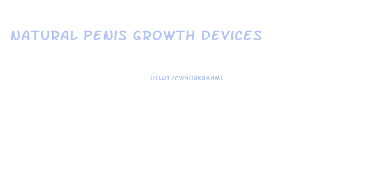 Natural Penis Growth Devices