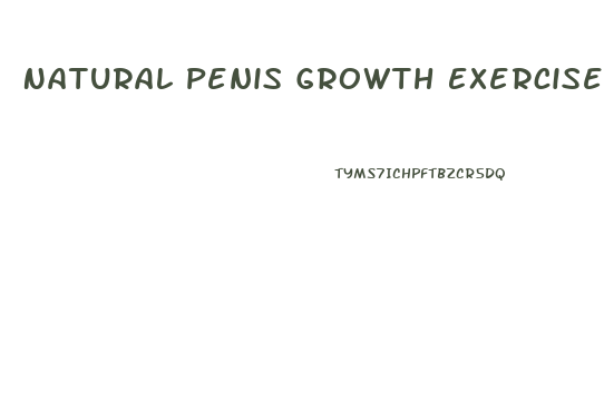 Natural Penis Growth Exercise