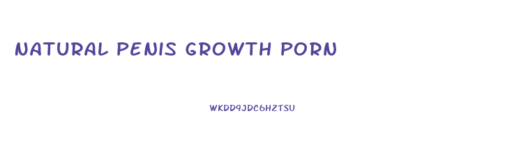 Natural Penis Growth Porn