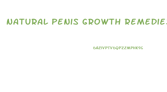 Natural Penis Growth Remedies