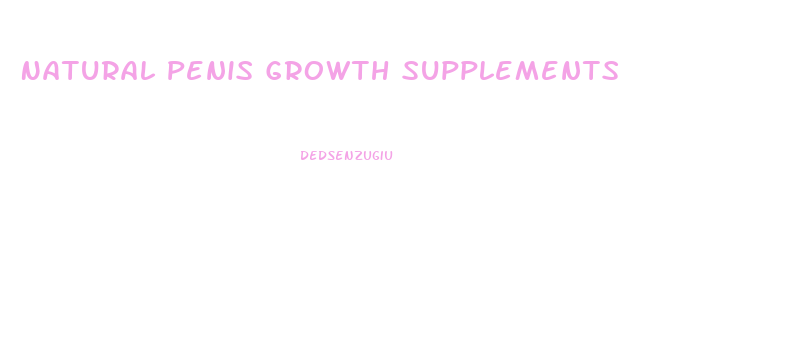 Natural Penis Growth Supplements