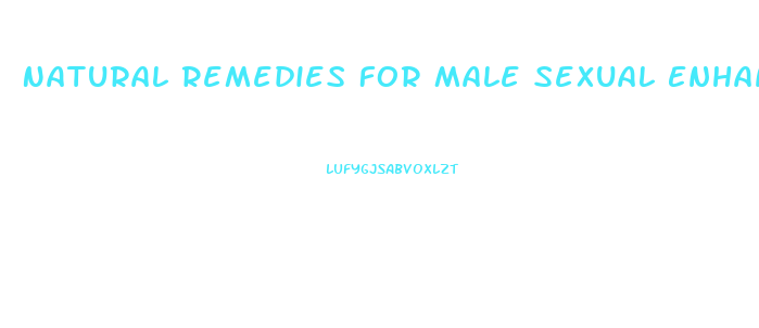 Natural Remedies For Male Sexual Enhancement