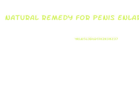 Natural Remedy For Penis Enlargement