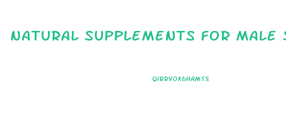 Natural Supplements For Male Sexual Enhancement