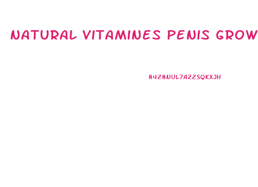 Natural Vitamines Penis Growth
