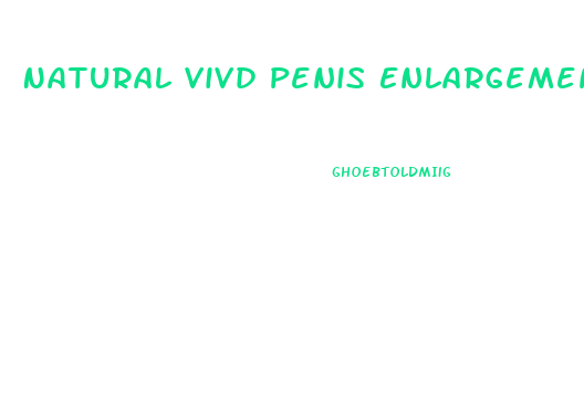 Natural Vivd Penis Enlargement Cream