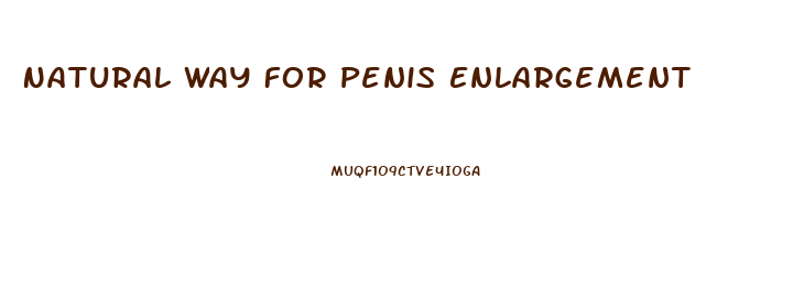 Natural Way For Penis Enlargement