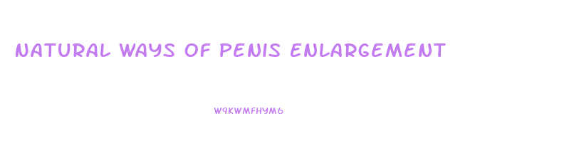 Natural Ways Of Penis Enlargement