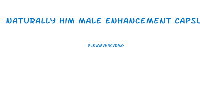 Naturally Him Male Enhancement Capsules