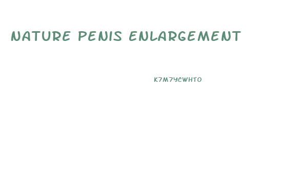 Nature Penis Enlargement