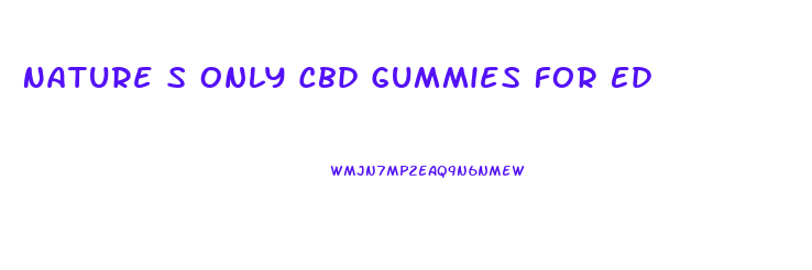 Nature S Only Cbd Gummies For Ed
