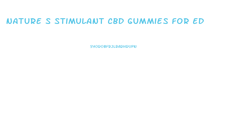 Nature S Stimulant Cbd Gummies For Ed