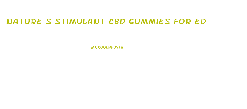 Nature S Stimulant Cbd Gummies For Ed