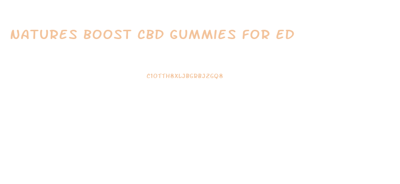 Natures Boost Cbd Gummies For Ed
