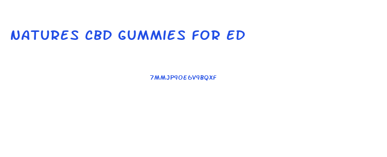 Natures Cbd Gummies For Ed