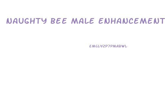 Naughty Bee Male Enhancement