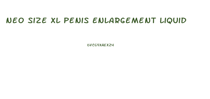 Neo Size Xl Penis Enlargement Liquid