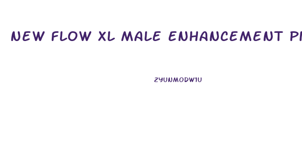 New Flow Xl Male Enhancement Pills Reviews