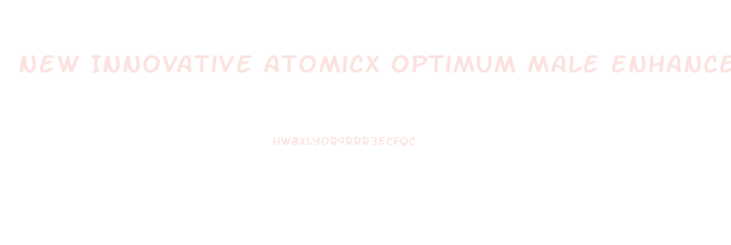 New Innovative Atomicx Optimum Male Enhancer