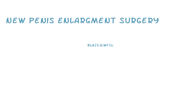 New Penis Enlargment Surgery