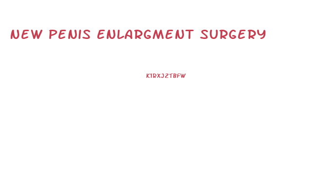 New Penis Enlargment Surgery