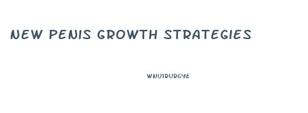 New Penis Growth Strategies