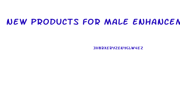 New Products For Male Enhancement