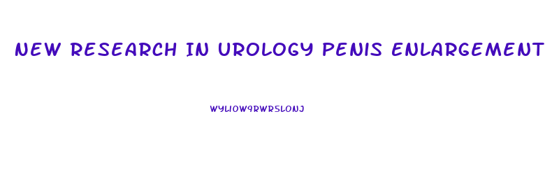 New Research In Urology Penis Enlargement