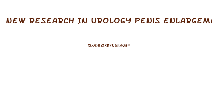 New Research In Urology Penis Enlargement