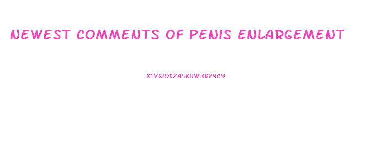 Newest Comments Of Penis Enlargement