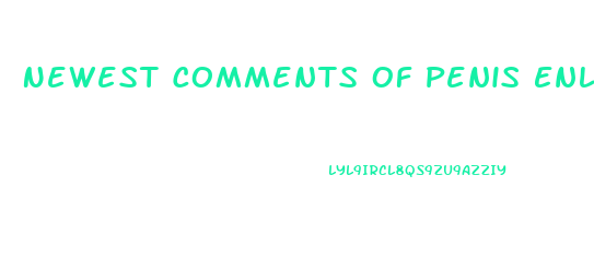 Newest Comments Of Penis Enlargement