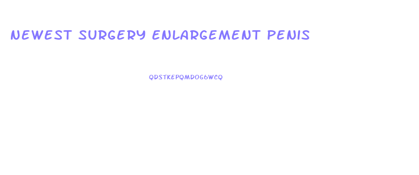 Newest Surgery Enlargement Penis