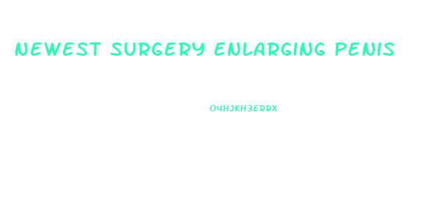 Newest Surgery Enlarging Penis