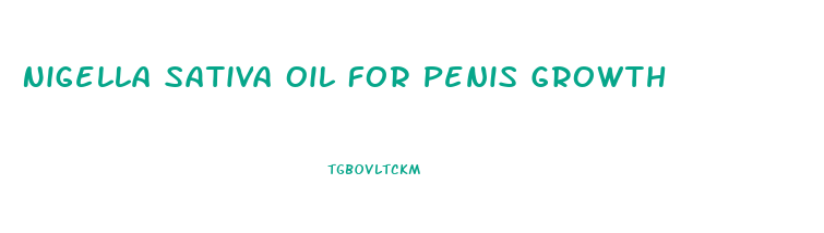 Nigella Sativa Oil For Penis Growth