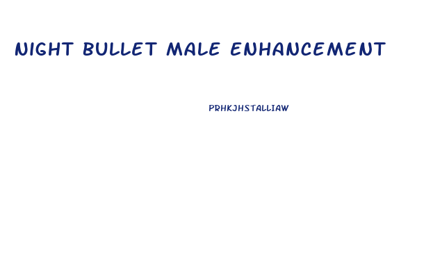 Night Bullet Male Enhancement