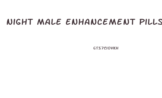 Night Male Enhancement Pills