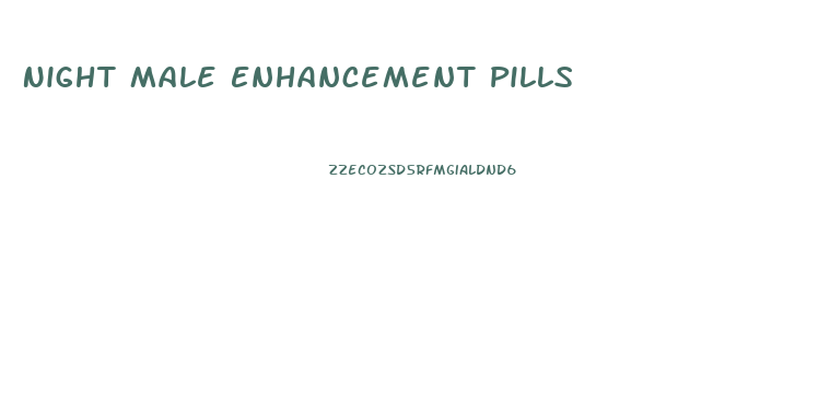 Night Male Enhancement Pills