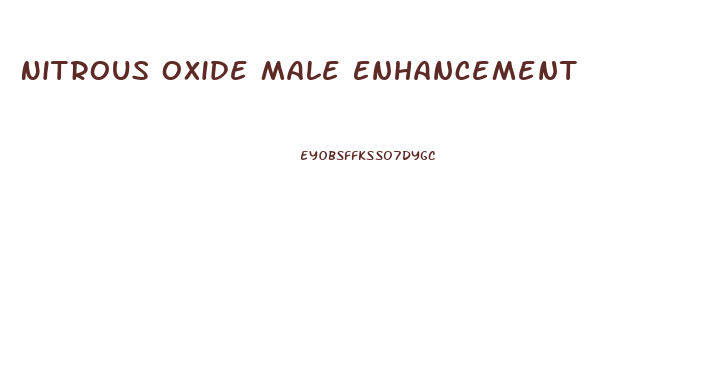 Nitrous Oxide Male Enhancement