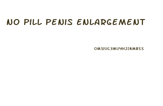 No Pill Penis Enlargement