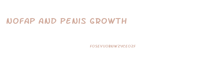 Nofap And Penis Growth