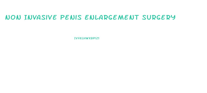 Non Invasive Penis Enlargement Surgery