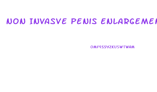 Non Invasve Penis Enlargement